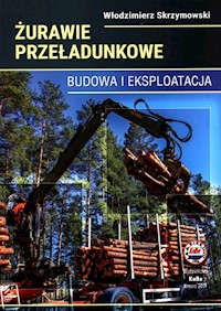 Żurawie przeładunkowe Budowa i eksploatacja - Skrzymowski Włodzimierz - książka