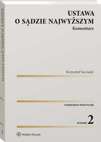 Ustawa o Sądzie Najwyższym Komentarz - Krzysztof Szczucki - książka