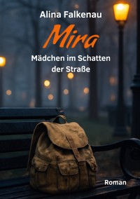 Mira - Mädchen im Schatten der Straße - Alina Falkenau - ebook