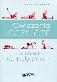 Ćwiczenia lecznicze w chorobach reumatycznych - Rosławski Adam - książka