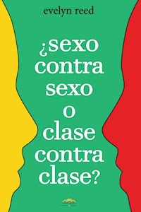 ¿Sexo contra sexo o clase contra clase? - Evelyn Reed - ebook