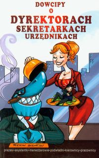 Dowcipy o dyrektorach, sekretarkach, urzędnikach - Szarko Anna - książka