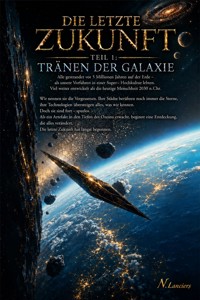 Die letzte Zukunft oder Tränen der Galaxie - Holger Rutkiewicz - ebook