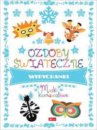 Ozdoby świąteczne. Maski karnawałowe - Luba Ristujczina - książka