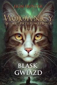 Wojownicy. Blask gwiazd - Erin Hunter - ebook + audiobook