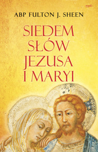 Siedem słów Jezusa i Maryi - abp Fulton Sheen - ebook