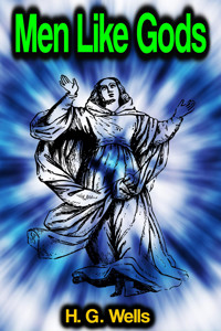 Men Like Gods - H G Wells - ebook