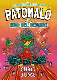 Patomalo, 2. Patomalo y el Nido del Destino - Chris Judge - ebook