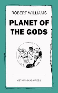 Planet of the Gods - Robert Williams - ebook