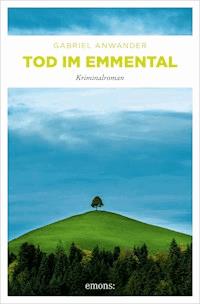 Tod im Emmental - Gabriel Anwander - ebook