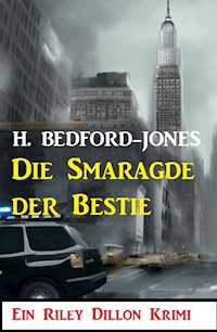 Die Smaragde der Bestie: Ein Riley Dillon Krimi - Bedford-Jones H. - ebook