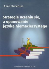 Strategie uczenia się a opanowanie języka niemacierzystego - Studeńska Anna - książka