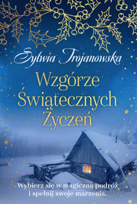 Wzgórze Świątecznych Życzeń - Sylwia Trojanowska - ebook + książka