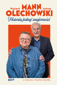 Historia jednej znajomości - Andrzej Olechowski, Karolina Opolska, Wojciech Mann - ebook + audiobook + książka