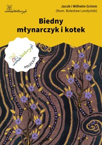 Biedny młynarczyk i kotek - Jacob i Wilhelm Grimm - ebook