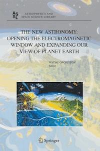 The New Astronomy: Opening the Electromagnetic Window and Expanding our View of Planet Earth -  - ebook