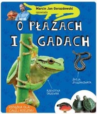 Marcin Gorazdowski opowiada o płazach i gadach - Marcin Gorazdowski - książka
