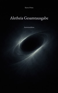 Aletheia Gesamtausgabe - Kairos Prime - ebook