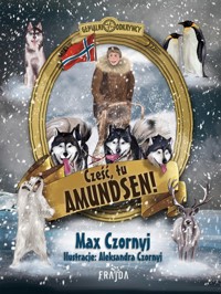 Cześć, tu Amundsen! - Max Czornyj - ebook + audiobook + książka