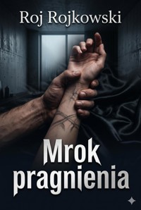 Mrok pragnienia - Roj Rojkowski - ebook