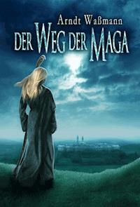 Der Weg der Maga - Arndt Waßmann - ebook