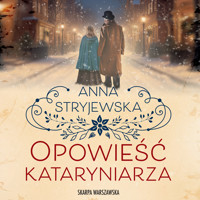 Opowieść kataryniarza - Anna Stryjewska - ebook + audiobook + książka