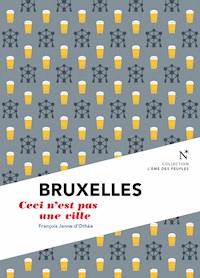 Bruxelles : Ceci n'est pas une ville - François Janne d'Othée - ebook