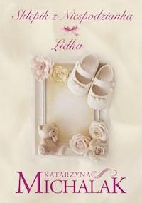 Sklepik z Niespodzianką Lidka - Katarzyna Michalak - książka
