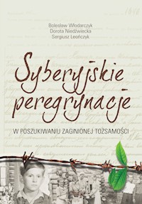 Syberyjskie peregrynacje - Bolesław Włodarczyk,  Dorota Niedźwiecka, Sergiusz Leończyk - książka