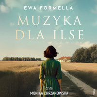 Muzyka dla Ilse - Ewa Formella - ebook + audiobook + książka