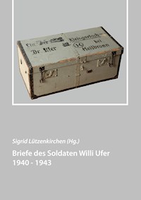Briefe des Soldaten Willi Ufer 1940 - 1943 -  - ebook