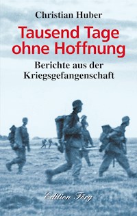 Tausend Tage ohne Hoffnung - Christian Huber - ebook