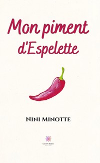 Mon piment d’Espelette - Nini Minotte Minotte - ebook