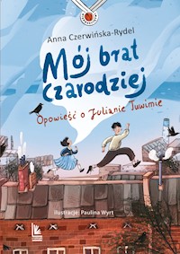 Mój brat czarodziej. Opowieść o Julianie Tuwimie - Czerwińska Anna - ebook