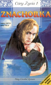 Córy życia. Znachorka - May Grethe Lerum - ebook