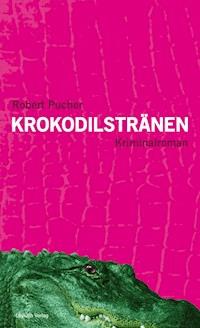 Krokodilstränen - Robert Pucher - ebook