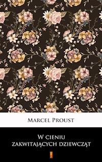 W cieniu zakwitających dziewcząt - Marcel Proust - ebook