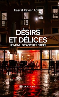 Désirs et délices - Pascal Xavier Adam - ebook