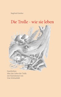 Die Trolle - wie sie leben - Siegfried Günther - ebook