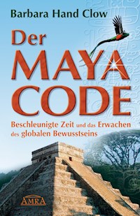 Der Maya Code - Barbara Hand Clow - ebook