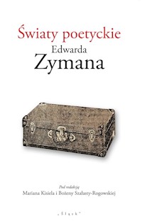 Światy poetyckie Edwarda Zymana -  - książka