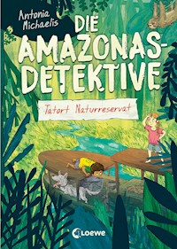 Die Amazonas-Detektive (Band 2) - Tatort Naturreservat - Antonia Michaelis - ebook