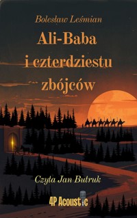 Wspaniały świat Leśmiana: Ali-Baba i czterdziestu zbójców (ze zbioru Klechdy sezamowe) - Bolesław Leśmian - ebook + audiobook