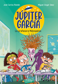 Júpiter García: La profesora Malospelos - José Carlos Román - ebook
