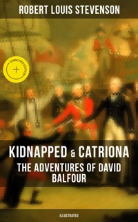 Kidnapped & Catriona: The Adventures of David Balfour (Illustrated) - Robert Louis Stevenson - ebook