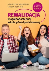 Rewalidacja w ogólnodostępnej szkole ponadpodstawowej - Kołodziej Agnieszka,Klimiuk Emilia - książka