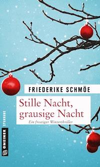Stille Nacht, grausige Nacht - Friederike Schmöe - ebook