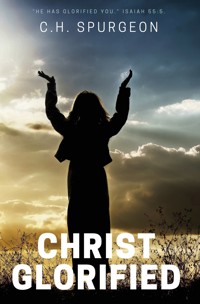 Christ Glorified - C. H. Spurgeon - ebook