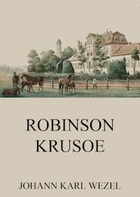 Robinson Krusoe - Johann Karl Wezel - ebook