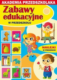 Zabawy edukacyjne w przedszkolu - Paruszewska Joanna, Pawlicka Kamila, Pruchnicki Krystian - książka